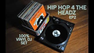 Hip Hop 4 The Headz Ep 2  100 Vinyl Dj Set [upl. by Awhsoj]