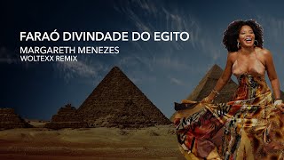 Margareth Menezes  Faraó Divindade do Egito  Woltexx Remix  Free Download [upl. by Aitan]