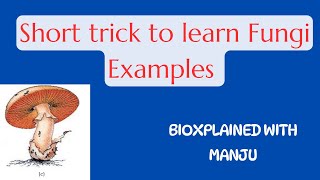 Short trick to learn fungi Examples  Bioxplained with manju  NEET 2025 [upl. by Bowler868]