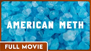 American Meth FULL MOVIE  A Deep Dive into the Meth Epidemic [upl. by Neila]