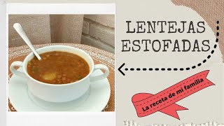 LENTEJAS ESTOFADAS  Nuestra Receta familiar ❤️ [upl. by Okoy623]