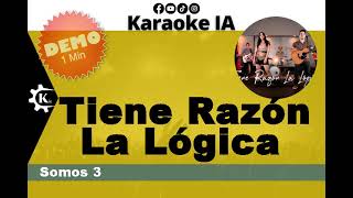 Somos 3  Tiene Razón La Lógica  Karaoke [upl. by Nellda]