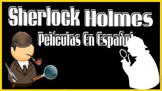 Sherlock Holmes Peliculas completas en español online gratis misterio y accion [upl. by Alexandro]