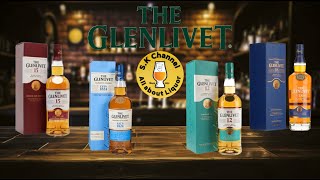 Glenlivet Whisky သမိုင်းကြောင်းနှင့် နာမည်ကြီးပုလင်းအချို့ [upl. by Eiramanel]