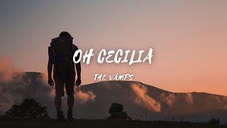 Oh Cecilia  Song by  The Vamps lyrics amp video ohcecilia thevamps [upl. by Lladnek441]