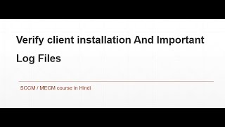 26 SCCM Training For Beginners  Verify client installation And Important Log Files [upl. by Strage]