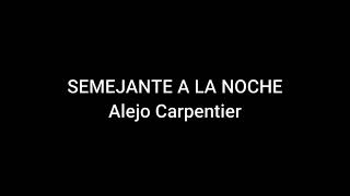 Semejante a la noche  Alejo Carpentier audiolibro voz humana [upl. by Cesaro]