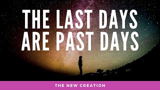 GAN  The New Creation EP31  The Last Days are Past Days pt 14 [upl. by Llirret]