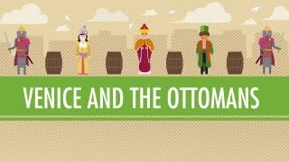 Venice and the Ottoman Empire Crash Course World History 19 [upl. by Rramahs]