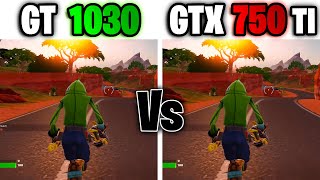 Fortnite Chapter 5 Season 3 GTX 750TI vs GT 1030 Benchmark  Performance Mode [upl. by Peednus]