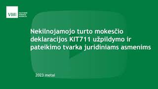 Nekilnojamojo turto mokesčio deklaracijos KIT711 užpildymo ir pateikimo tvarka juridiniams asmenims [upl. by Annabella]