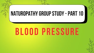 Naturopathy Group Study  Part 10  Blood Pressure [upl. by Swec294]