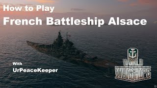 How To Play French Battleship Alsace In World Of Warships [upl. by Ringe]