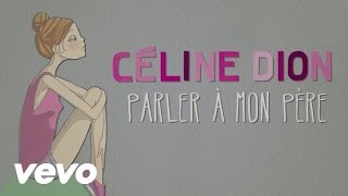 Céline Dion  Parler à mon père Official Lyric Video [upl. by Eiramnerual]