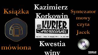 Kazimierz Korkowin  Kwestia winy 1958 audiobook [upl. by Zeculon]