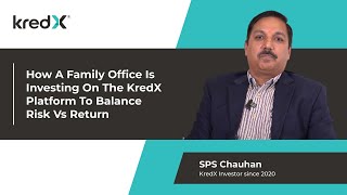 Investment Journey With KredX  SPS Chauhan [upl. by Randi914]