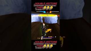 DOUBLE VECTOR THEN😂😂😂freefire ytshorts tranding viralvideo gaming highlights [upl. by Earle]