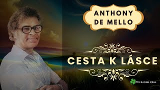 kap2 Anthony De Mello  Cesta k lásce  Jak dosáhnout štěstí audiokniho pro seberozvoj [upl. by Arais848]