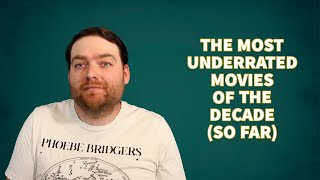 The MOST UNDERRATED MOVIES of the Decade SO FAR [upl. by Nevek]