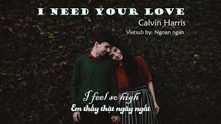 I need your love  Calvin Harris  Vietsub  Lyrics [upl. by Dream316]