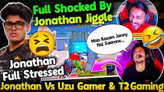 Jonathan vs Uzu Gamer amp T2 Gaming🚨 Full Shocked By Jonathan Jiggle🥵 Jonathan Full Stressed🤣 [upl. by Claretta]