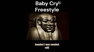 Baby Cry Freestyle [upl. by Ennairda385]