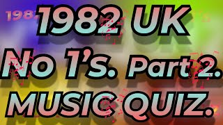 1982 UK No 1s Part 2 Music Quiz No 1s from 1982 Name the song from the 10 second intros [upl. by Natelson180]