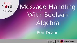 Message Handling with Boolean Algebra  Ben Deane [upl. by Marston]