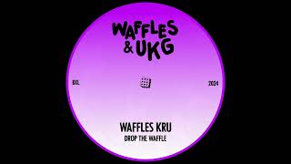 Waffles Kru  Drop The Waffle [upl. by Meisel]