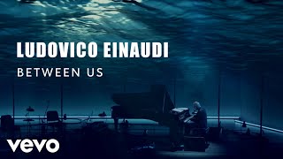 Ludovico Einaudi  Einaudi Between Us Official Live Session [upl. by Yelnet]