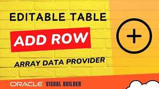 How to Add new row in Editable table in Oracle Visual Builder app VBCS Array Data Provider ADP [upl. by Allister]