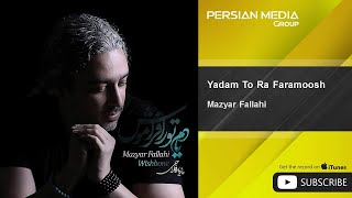 Mazyar Fallahi  Yadam To Ra Faramoosh [upl. by Chelsey775]