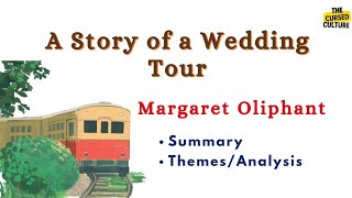 A STORY OF A WEDDING TOUR by MARGARET OLIPHANT  Explained  Summary  Themes  Analysis [upl. by Swinton]