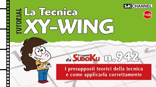 TUTORIAL – Tecnica XYWING Sudoku n20 di Settimana Sudoku 942 [upl. by Sydelle592]