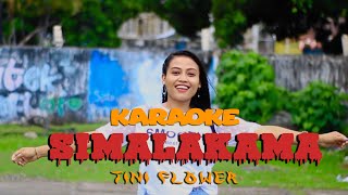 KARAOKE SIMALAKAMARemixTerbaru 2022Cover TINI FLOWER [upl. by Oicnedurp]