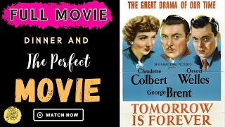 Dinner and a Movie  TOMORROW IS FOREVER 1946  Orson Welles Claudette Colbert  English FULL MOVIE [upl. by Landers424]