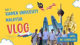 Vlog Xiamen University Malaysia Day 1 with NIS Counselors [upl. by Ynettirb]