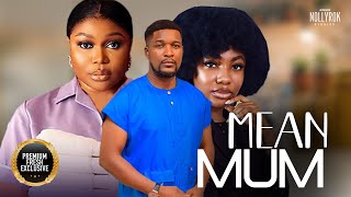 Mean Mum Ruth Kadiri Wole Ojo Angel Unigwe  Nigerian Movies  Latest Nigerian Movie 2024 [upl. by Wj]