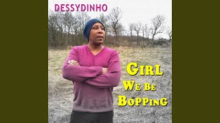 Girl We Be Bopping [upl. by Eluk]