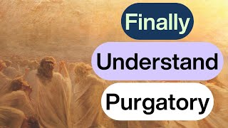 Purgatory Explained Easily [upl. by Euhc]