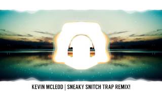 Kevin Macleod  Sneaky Snitch TRAP REMIX [upl. by Aihtibat]