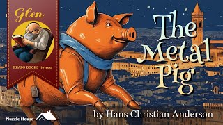 Glen Reads Books The Metal Pig by Hans Christian Anderson [upl. by Anaeel654]