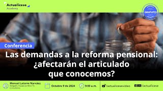 Las demandas a la reforma pensional ¿afectarán en algo el articulado que conocemos [upl. by Einehpets]