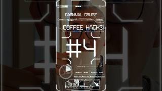 4 FREE Coffee Hacks for Carnival Cruise Fans [upl. by Theobald522]