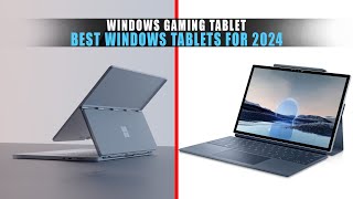 5 Best Windows Tablets for 2024  Best Windows Gaming Tablet [upl. by Munsey]