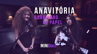 Anavitória  Barquinho de Papel  MINIDocs® [upl. by Heidie558]