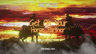 KriZ Van Dee  Get On Your Horse Partner Original Mix [upl. by Umeh]