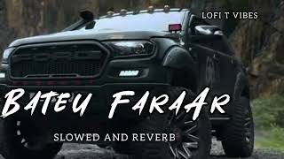 Bateu faraar slowed and Reverb  full songSong by Masoom Sharma Rahul Chhaniwala and Swara Verma [upl. by Noicpecnoc]