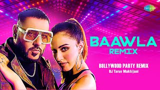 Baawla  Remix  Badshah  DJ Tarun Makhijani  Uchana Amit  Samreen Kaur [upl. by Cristie]