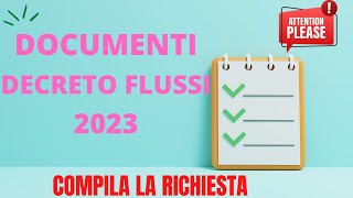 I DOCUMENTI UFFICIALI DEL DECRETO FLUSSI 2023 COSA SERVE PER COMPILARE LA DOMANDA [upl. by Nikolas]